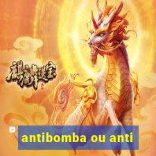 antibomba ou anti-bomba